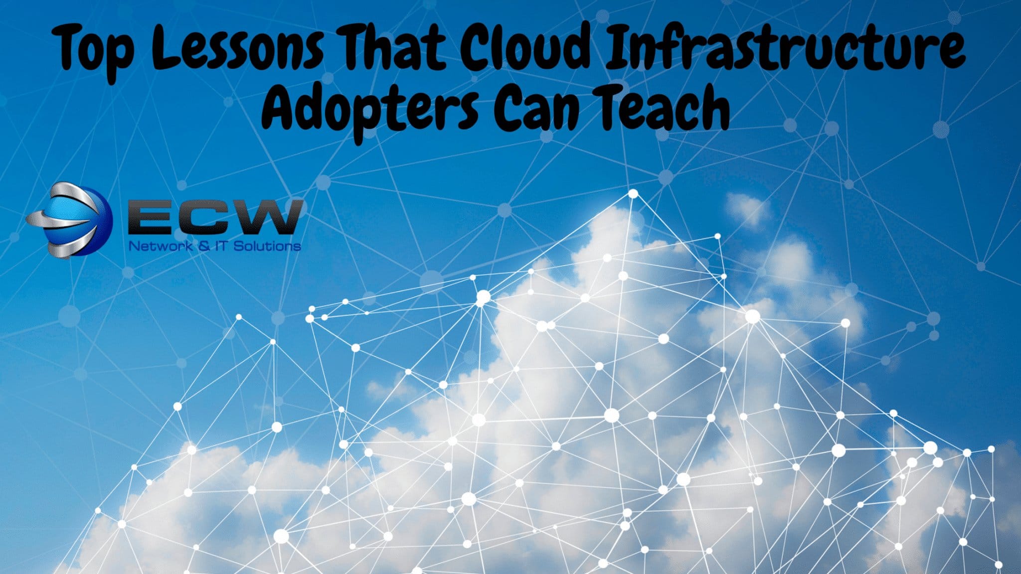 Top Lessons That Cloud Infrastructure Adopters Can Teach