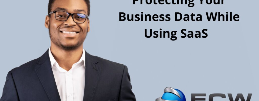 Protecting Your Business Data While Using SaaS (1)